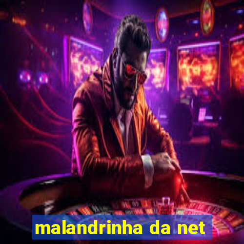 malandrinha da net